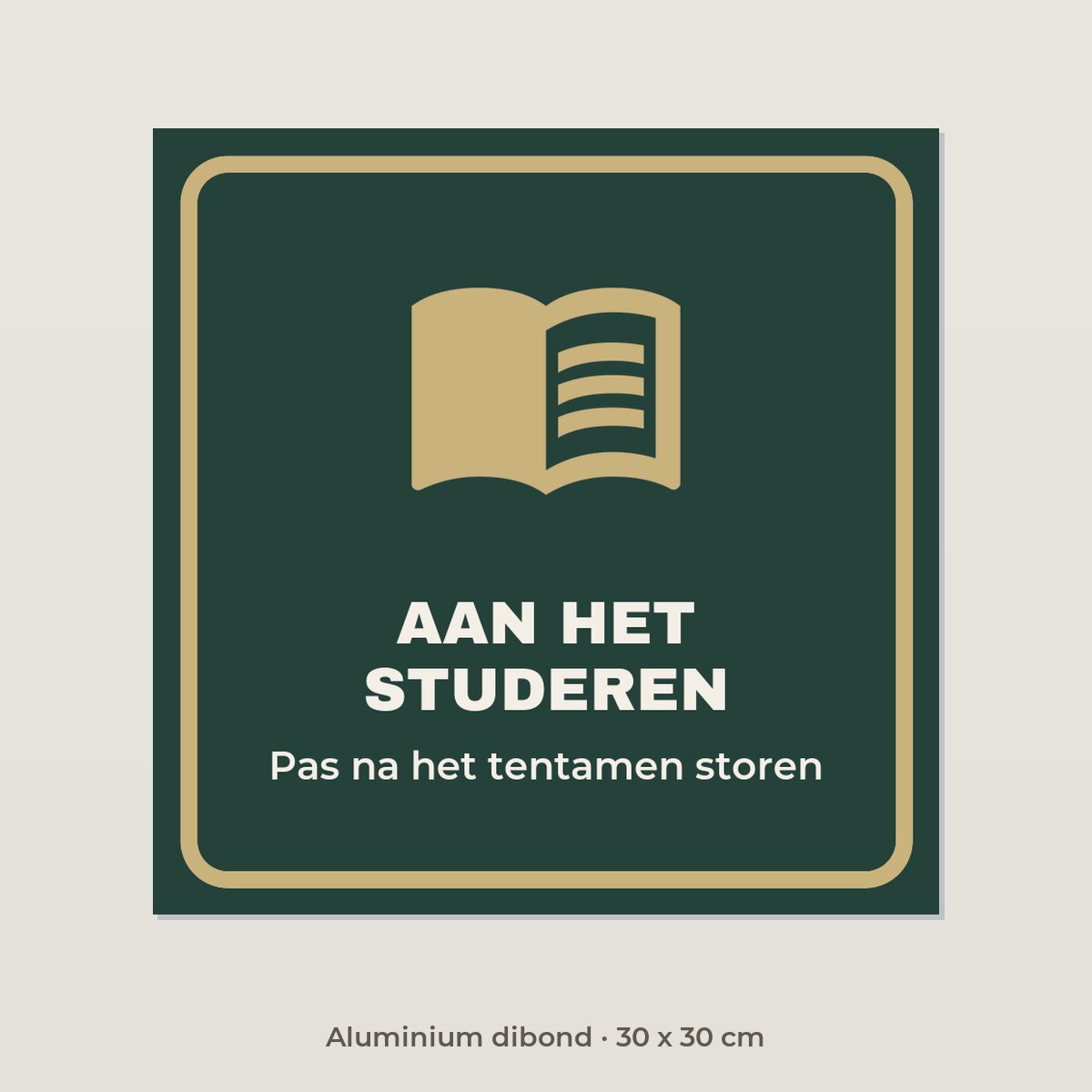 Deurbordje Aan het studeren - Aluminium dibond 30 x 30 cm