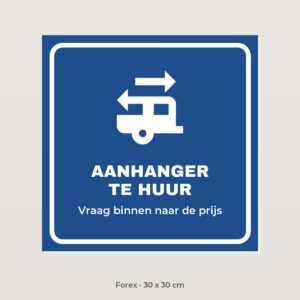 Bordje Aanhanger te huur - Forex 30 x 30 cm