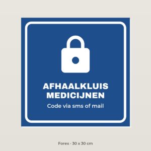 Bordje Afhaalkluis medicijnen - Forex 30 x 30 cm