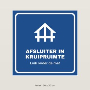 Bordje Afsluiter in de kruipruimte - Forex 30 x 30 cm