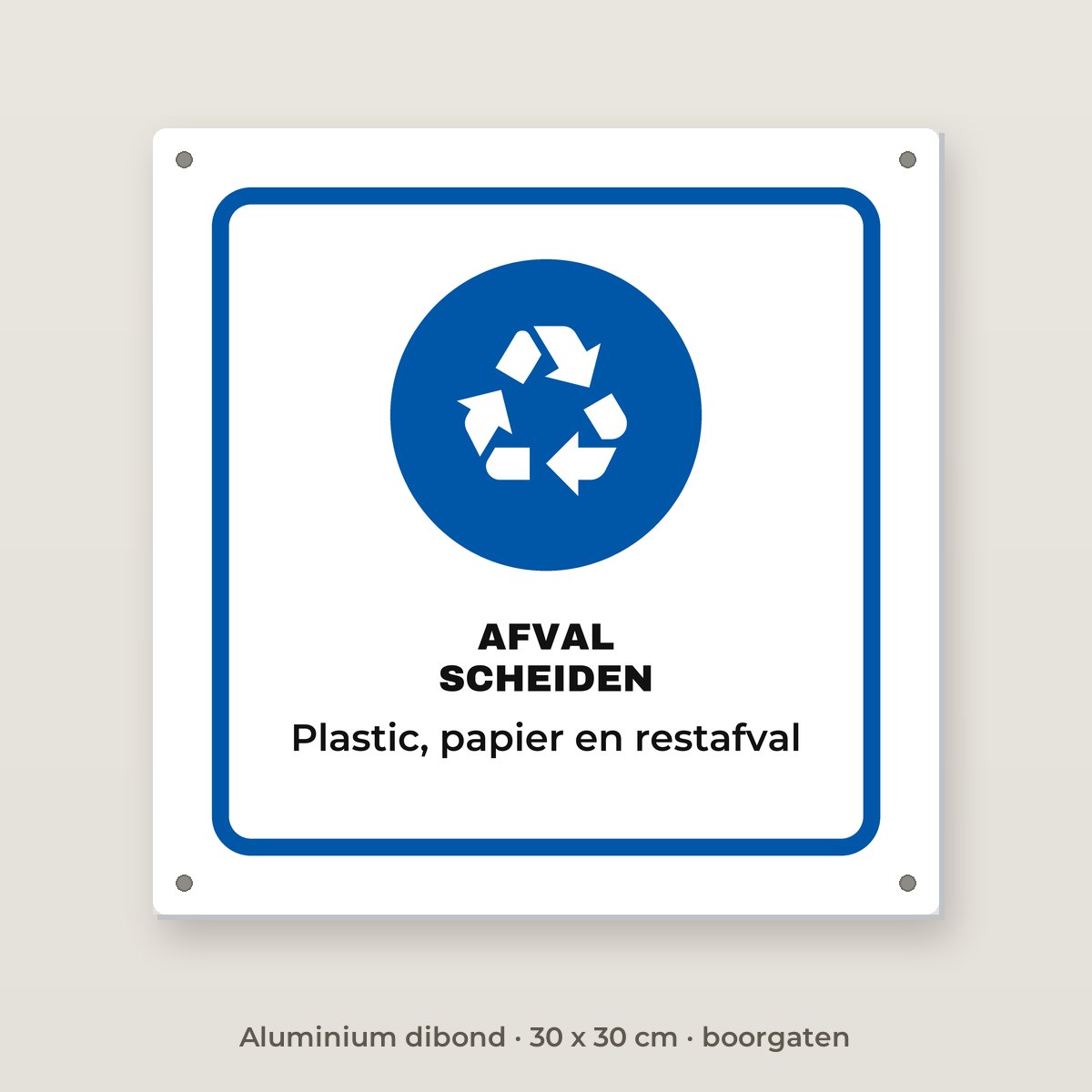 Bordje Afval scheiden - Aluminium dibond 30 x 30 cm met boorgaten
