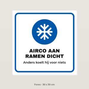 Bordje Airco aan, ramen dicht - Forex 30 x 30 cm