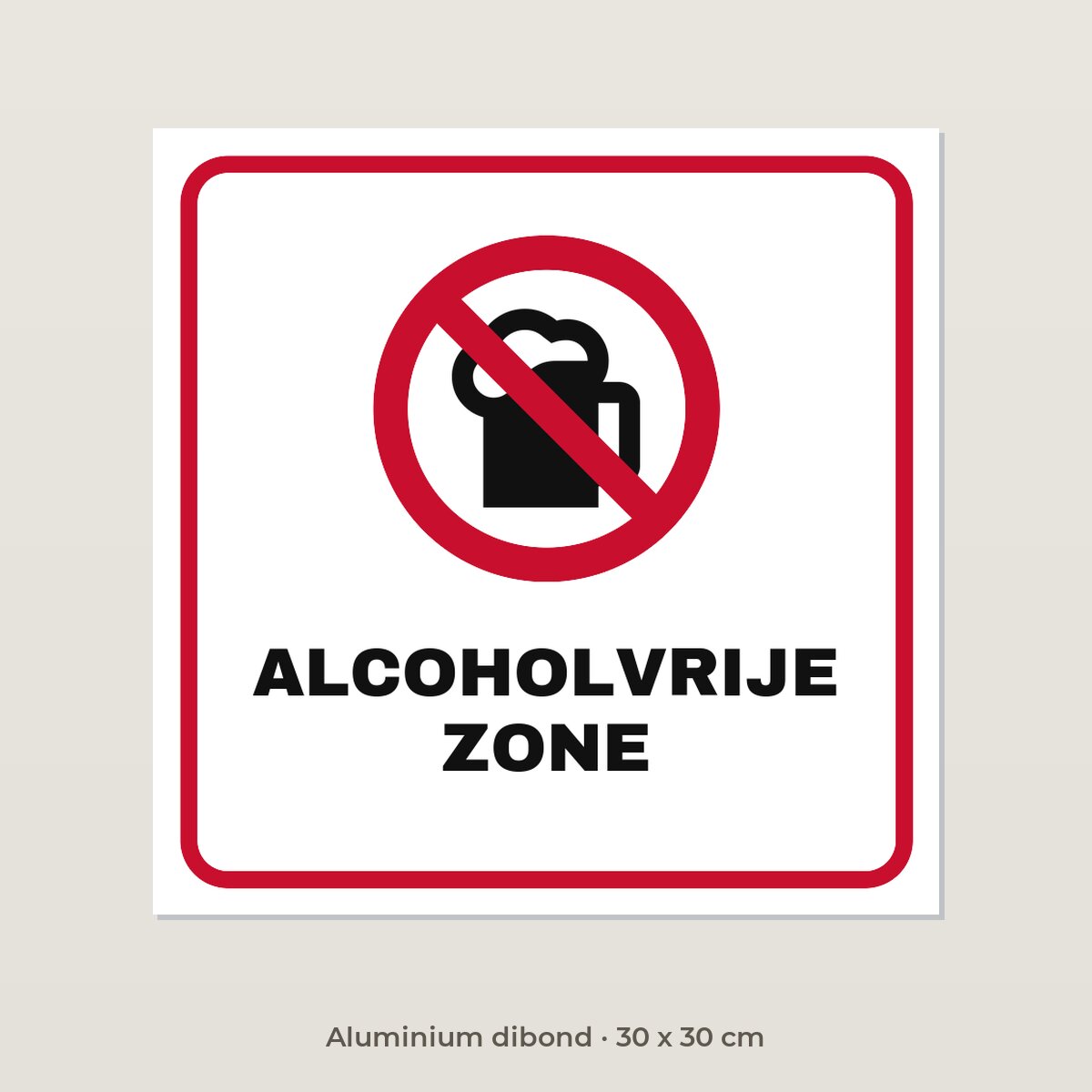 Bordje Alcoholvrije zone - Aluminium dibond 30 x 30 cm