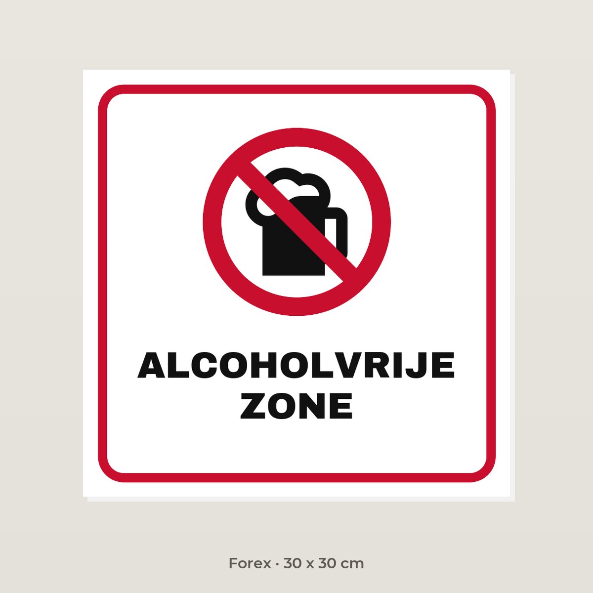Bordje Alcoholvrije zone - Forex 30 x 30 cm