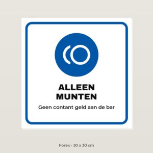 Bordje Alleen munten - Forex 30 x 30 cm