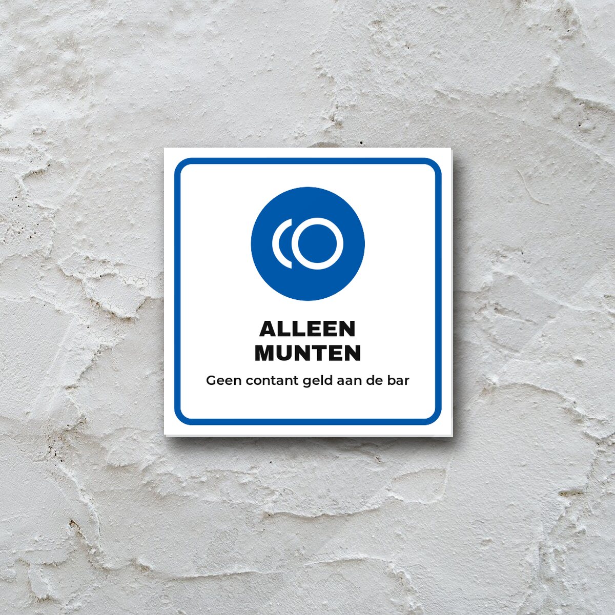 Bordje Alleen munten aan de muur