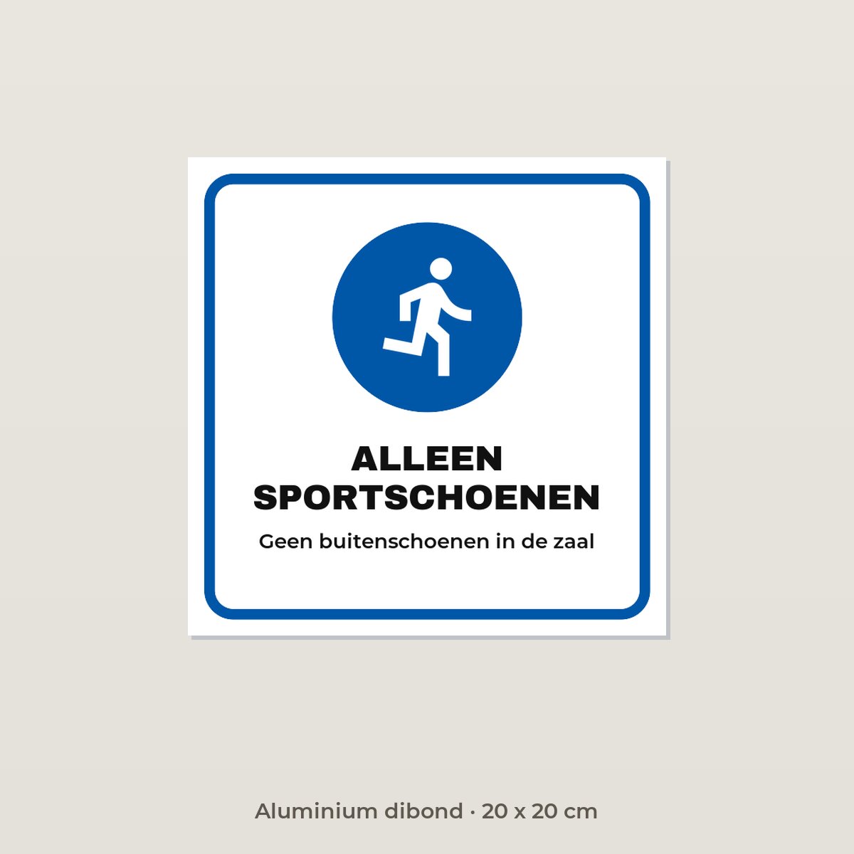 Bordje Alleen sportschoenen - Aluminium dibond 20 x 20 cm