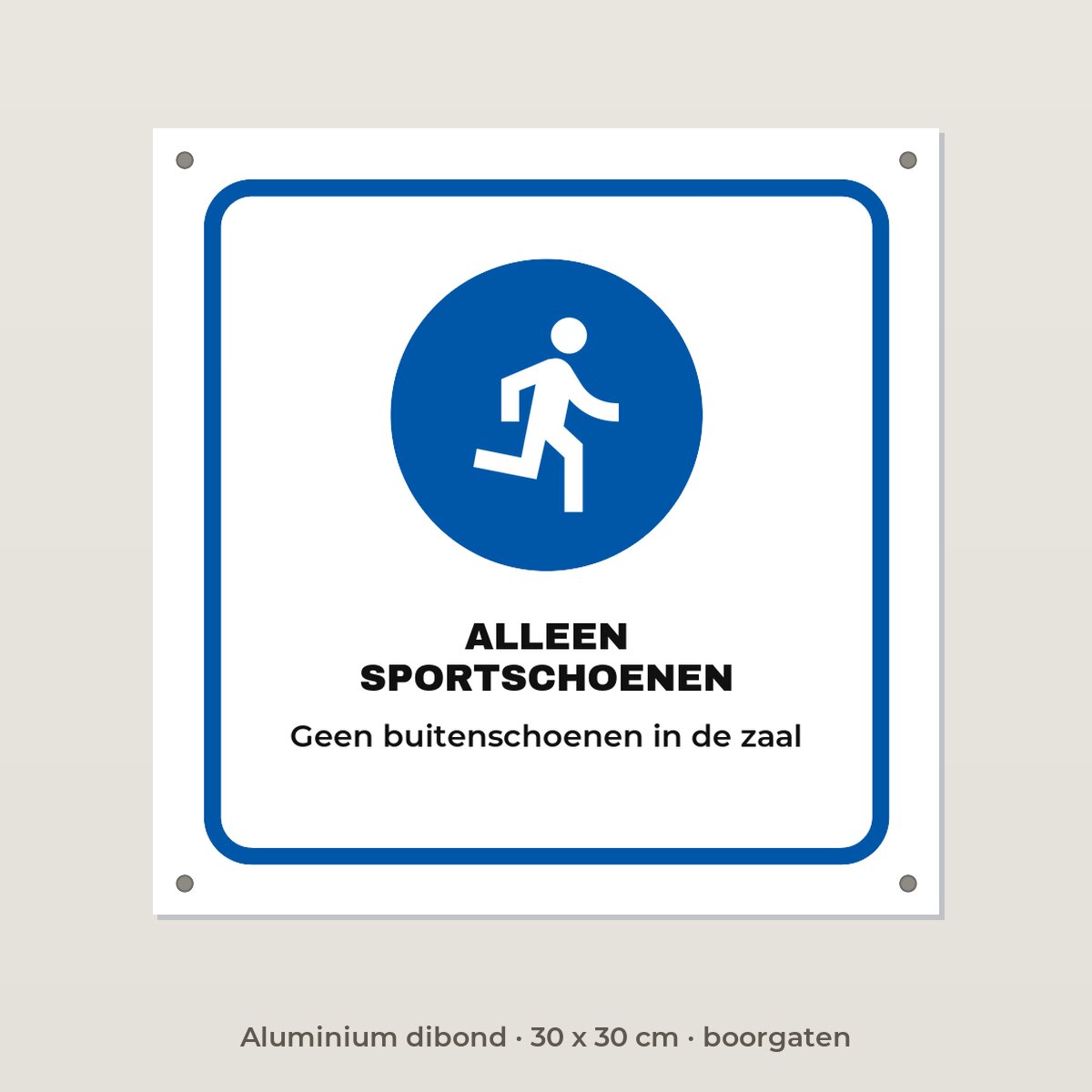 Bordje Alleen sportschoenen - Aluminium dibond 30 x 30 cm met boorgaten
