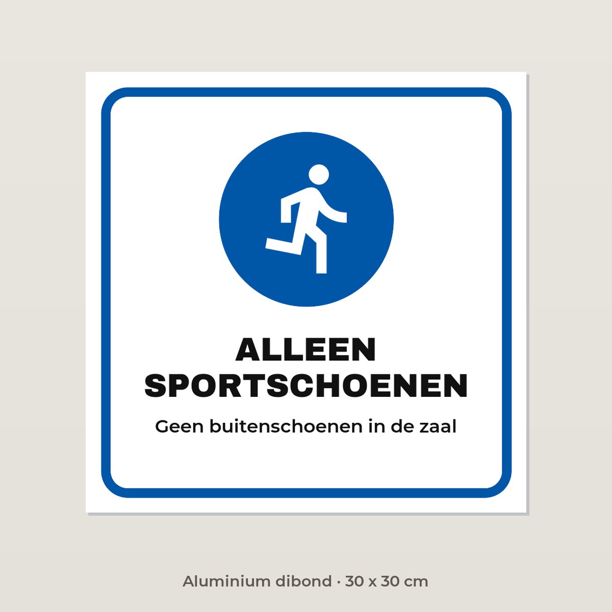 Bordje Alleen sportschoenen - Aluminium dibond 30 x 30 cm