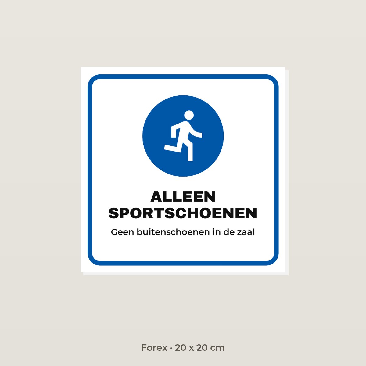 Bordje Alleen sportschoenen - Forex 20 x 20 cm