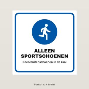 Bordje Alleen sportschoenen - Forex 30 x 30 cm