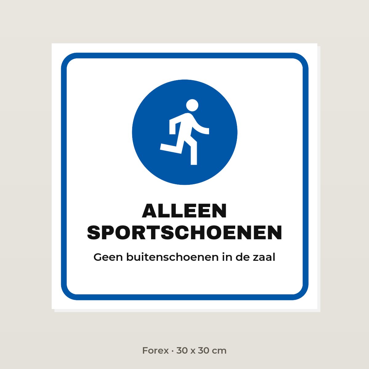 Bordje Alleen sportschoenen - Forex 30 x 30 cm