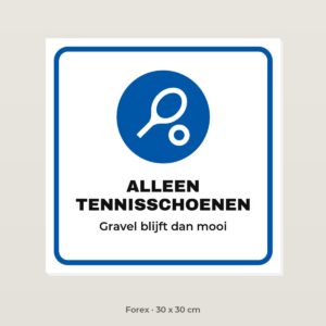Bordje Alleen tennisschoenen - Forex 30 x 30 cm