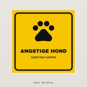 Bordje Angstige hond - Forex 30 x 30 cm