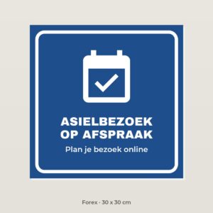 Bordje Asielbezoek op afspraak - Forex 30 x 30 cm
