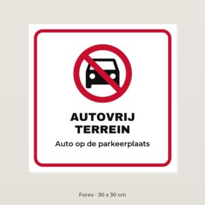 Bordje Autovrij terrein - Forex 30 x 30 cm