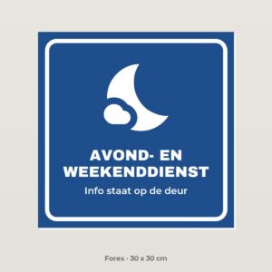 Bordje Avond- en weekenddienst - Forex 30 x 30 cm