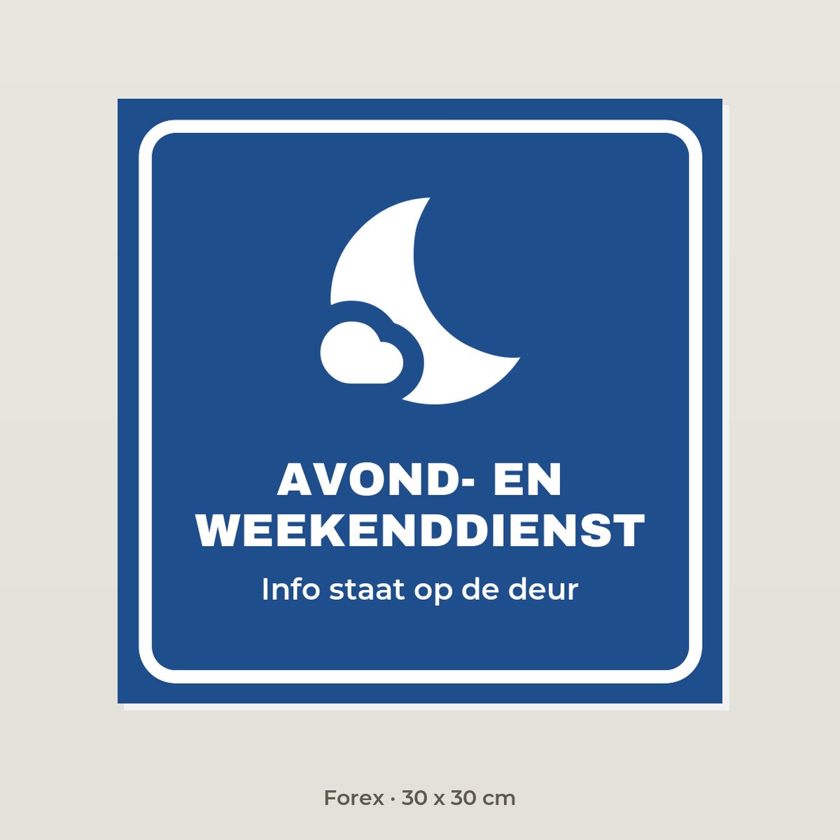 Bordje Avond- en weekenddienst - Forex 30 x 30 cm