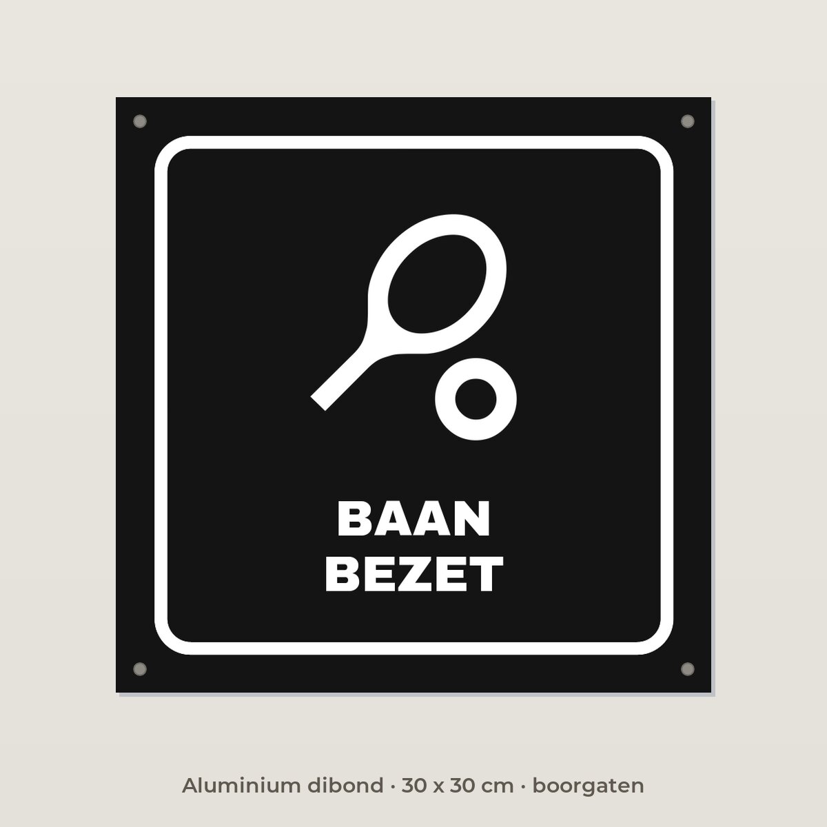 Bordje Baan bezet - Aluminium dibond 30 x 30 cm met boorgaten