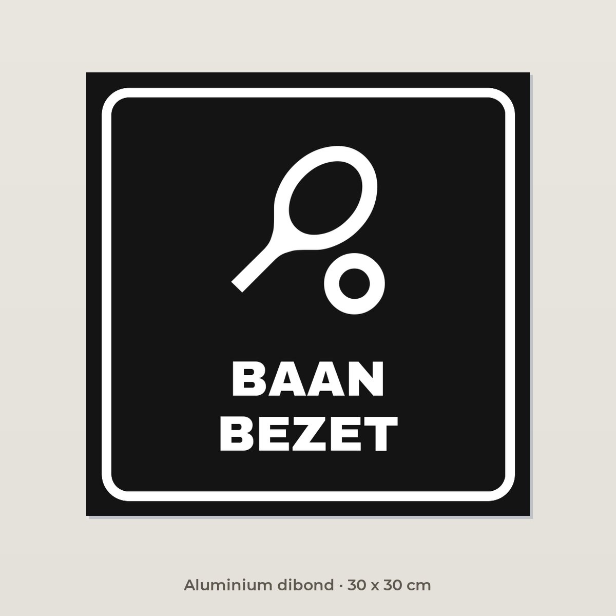 Bordje Baan bezet - Aluminium dibond 30 x 30 cm