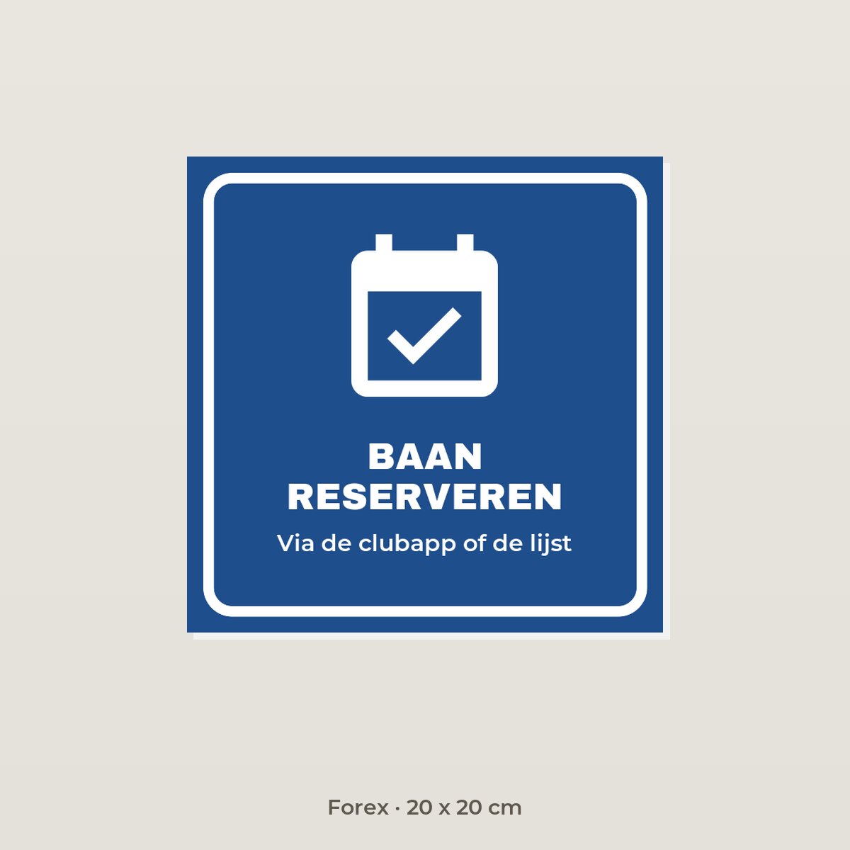 Bordje Baan reserveren - Forex 20 x 20 cm