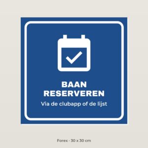 Bordje Baan reserveren - Forex 30 x 30 cm