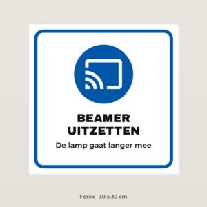 Bordje Beamer uitzetten - Forex 30 x 30 cm