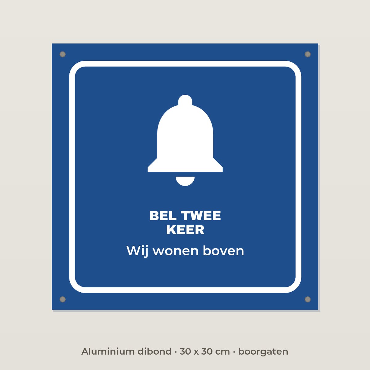 Bordje Bel twee keer - Aluminium dibond 30 x 30 cm met boorgaten