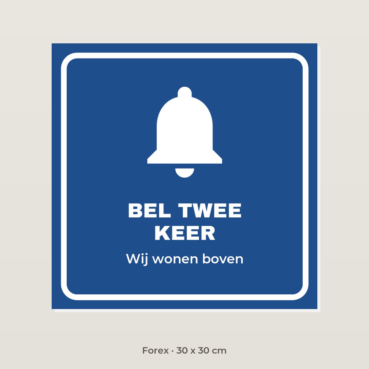 Bordje Bel twee keer - Forex 30 x 30 cm