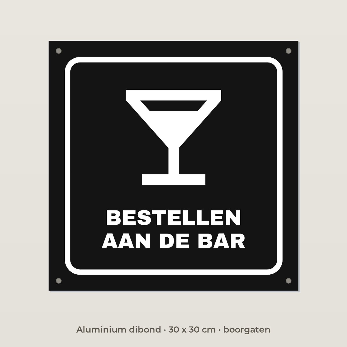 Bordje Bestellen aan de bar - Aluminium dibond 30 x 30 cm met boorgaten