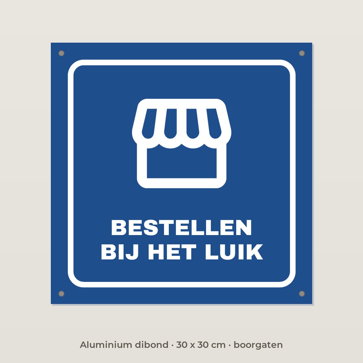 Bordje Bestellen bij het luik - Aluminium dibond 30 x 30 cm met boorgaten