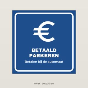 Bordje Betaald parkeren - Forex 30 x 30 cm