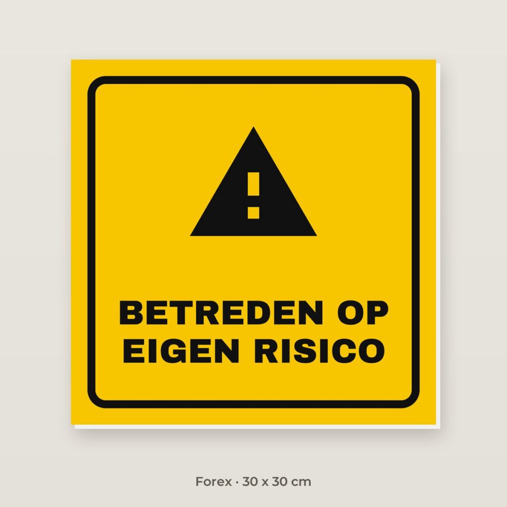 Bordje Betreden op eigen risico - Forex 30 x 30 cm