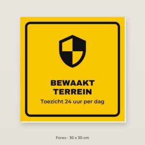 Bordje Bewaakt terrein - Forex 30 x 30 cm