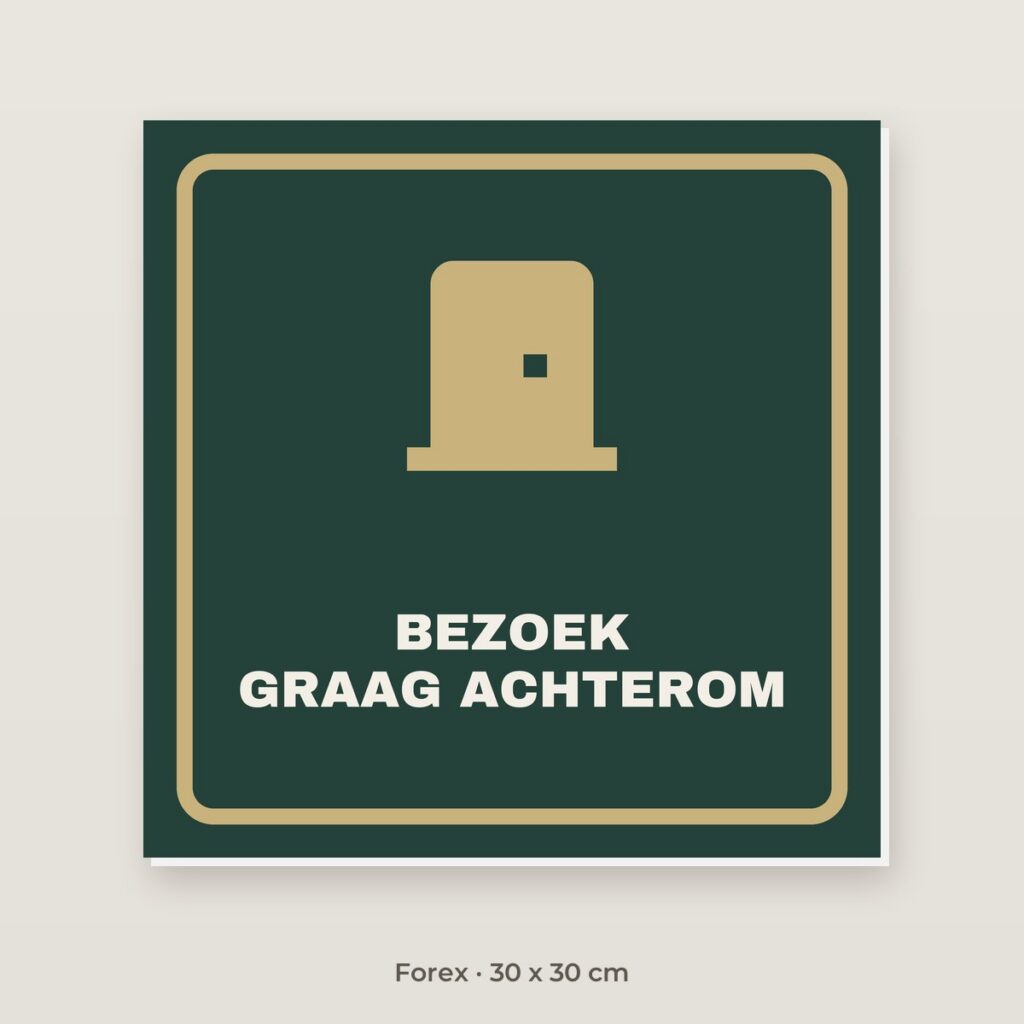 Bordje Bezoek graag achterom - Forex 30 x 30 cm