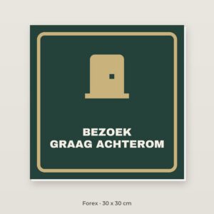 Bordje Bezoek graag achterom - Forex 30 x 30 cm