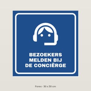 Bordje Bezoekers melden bij de conciërge - Forex 30 x 30 cm