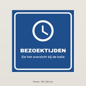Bordje Bezoektijden - Forex 30 x 30 cm