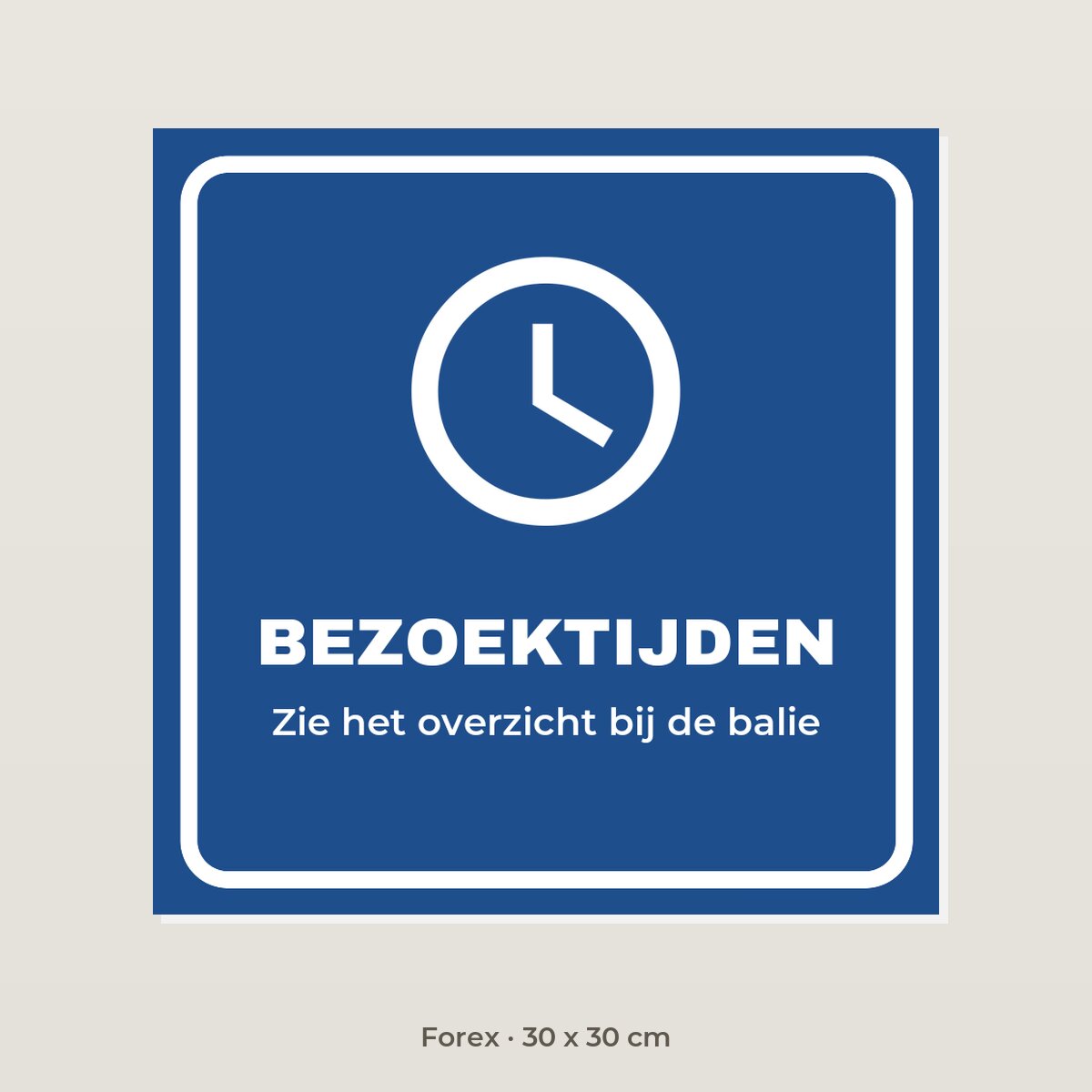 Bordje Bezoektijden - Forex 30 x 30 cm