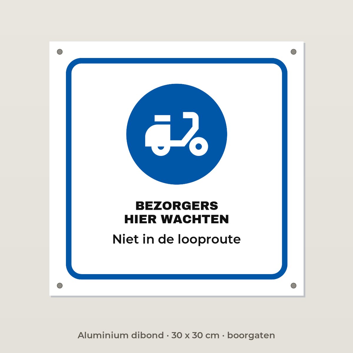 Bordje Bezorgers hier wachten - Aluminium dibond 30 x 30 cm met boorgaten
