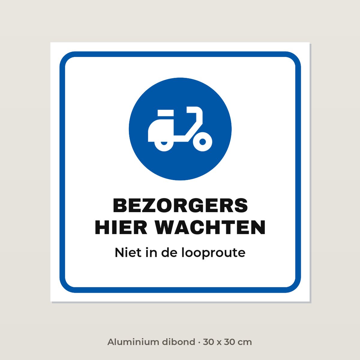 Bordje Bezorgers hier wachten - Aluminium dibond 30 x 30 cm