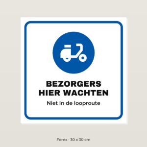 Bordje Bezorgers hier wachten - Forex 30 x 30 cm