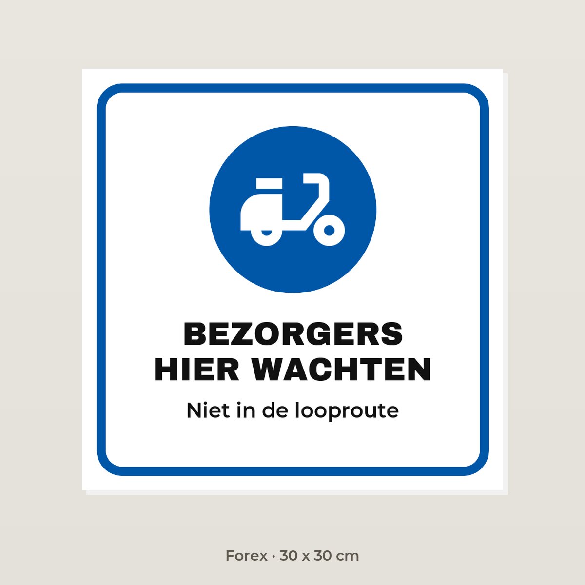 Bordje Bezorgers hier wachten - Forex 30 x 30 cm