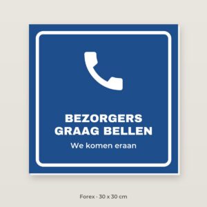 Bordje Bezorgers graag bellen - Forex 30 x 30 cm
