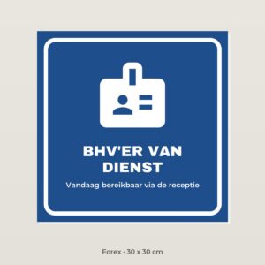 Bordje BHV-er van dienst - Forex 30 x 30 cm