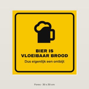 Bordje Bier is vloeibaar brood - Forex 30 x 30 cm