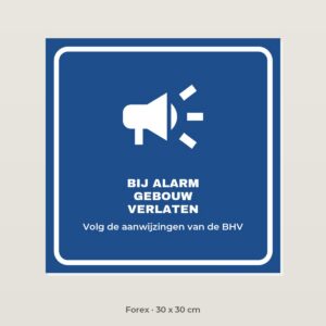 Bordje Bij alarm gebouw verlaten - Forex 30 x 30 cm