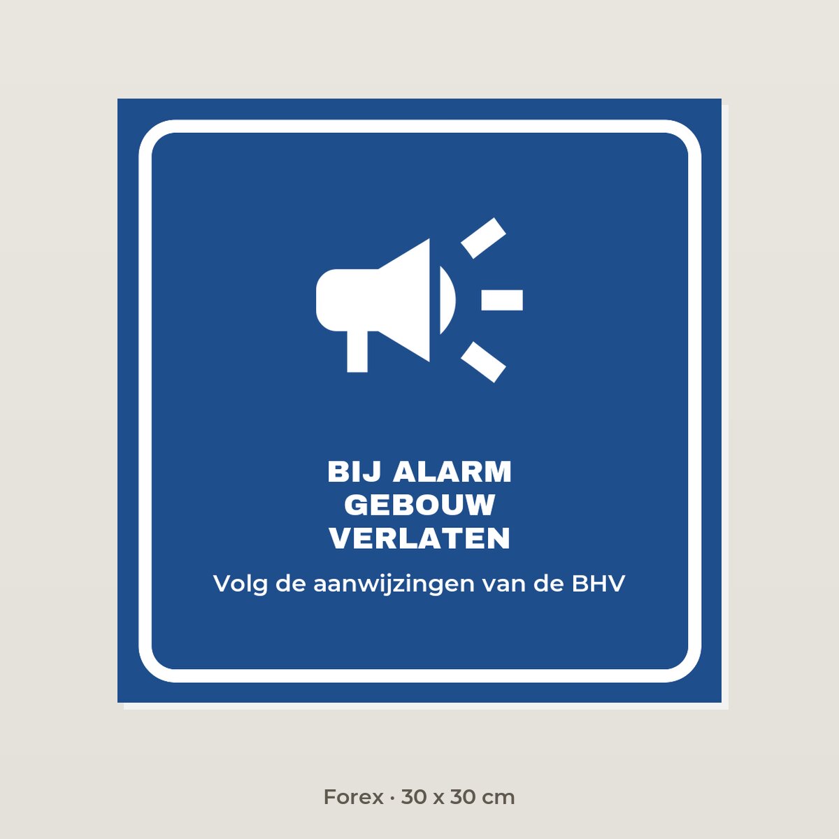 Bordje Bij alarm gebouw verlaten - Forex 30 x 30 cm