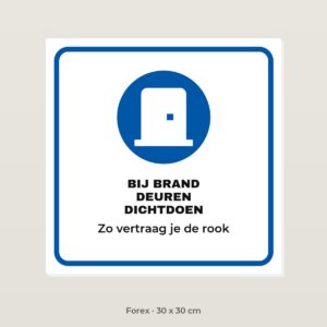 Bordje Bij brand deuren dichtdoen - Forex 30 x 30 cm
