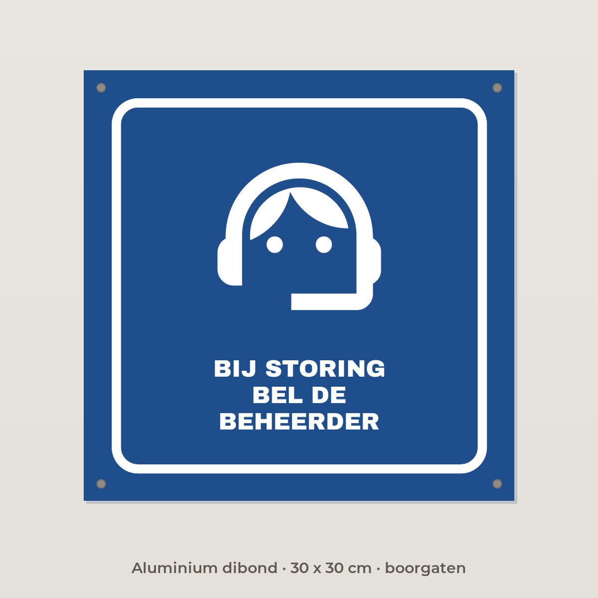 Bordje Bij storing bel de beheerder - Aluminium dibond 30 x 30 cm met boorgaten